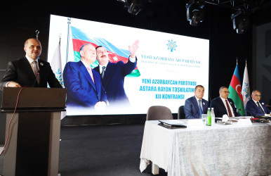 Yeni Azərbaycan Partiyası Astara rayon  təşkilatının XII Konfransı keçirilmişdir.