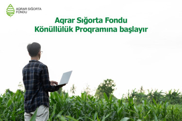 Aqrar Sığorta Fondu Könüllülük Proqramına başlayır